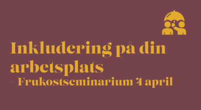 Bild med vinröd botten med texten Inkludering på arbetsplatsen – Frukostseminarium 4 april